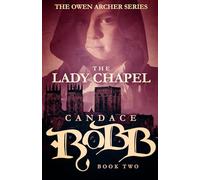 The Lady Chapel: The Owen Archer Series - Book Two: 2