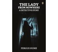 The Lady from Nowhere: A Detective Story