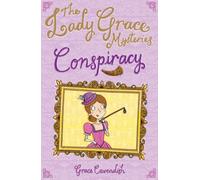 The Lady Grace Mysteries: Conspiracy: 3 (The Lady Grace Mysteries, 3)