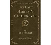 The Lady Herbert's Gentlewomen, Vol. 3 of 3 (Classic Reprint)