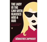 The Lady in the Car with Glasses and a Gun : The Classic 1960s Parisian Noir