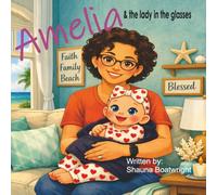 The Lady in the Glasses: Amelia Series Amelia's adventures with Nana and Papa