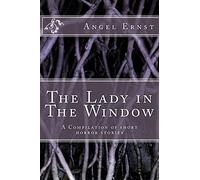 The Lady in The Window: A Compilation of short horror stories