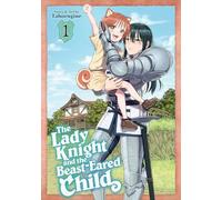 The Lady Knight and the Beast-Eared Child Vol. 1: (The Lady Knight and the Beast-Eared Child 1)