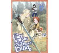 The Lady Knight and the Beast-Eared Child Vol. 4
