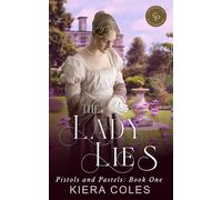 The Lady Lies: A Sweet Regency Romance with a Dash of Adventure (Pistols and Pastels series)