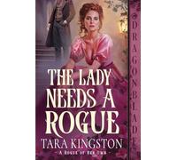 The Lady Needs a Rogue: A Victorian Historical Romance: 2 (A Rogue of Her Own)