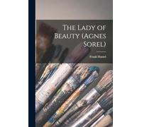 The Lady of Beauty (Agnes Sorel)