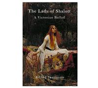 The Lady of Shalott: A Victorian Ballad (Victorian Ballad's)