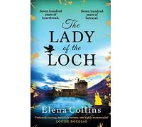 The Lady of the Loch: A page-turning, unforgettable timeslip novel from Elena Collins