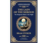 The Lady of the Shroud: A Gothic Romance of Mystery, Faith, and the Supernatural (Deluxe Hardbound Edition) (334) (Library of Alexandria)