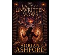 The Lady of Unwritten Vows
