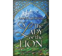 The Lady or the Lion: Volume 1 (The Marghazar Trials)