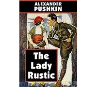 The Lady Rustic by Alexander Pushkin (Super Large Print)