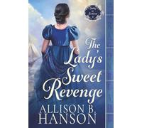 The Lady’s Sweet Revenge: A Scottish Regency Historical Romance (Safely in Scotland)