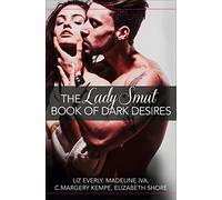THE LADY SMUT BOOK OF DARK DESIRES: HarperImpulse Erotic Romance