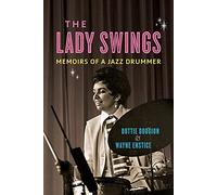 The Lady Swings: Memoirs of a Jazz Drummer (Music in American Life)