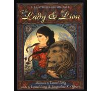 The Lady & the Lion: A Brothers Grimm Tale