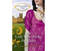 The Lady Who Broke The Rules: Book 3 (Castonbury Park)