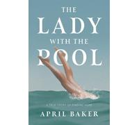 The Lady With The Pool : A true story of finding hope