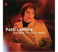 The Lady With The Torch by Lupone, Patti (2006) Audio CD