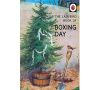 The Ladybird Book of Boxing Day (Ladybirds for Grown-Ups)