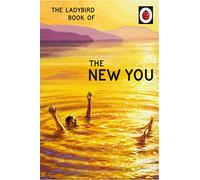 The Ladybird Book of The New You: (Ladybird For Grown-Ups)