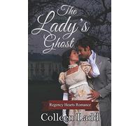 The Lady's Ghost: 1 (Regency Hearts Romance)