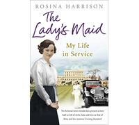 The Lady's Maid : My Life in Service
