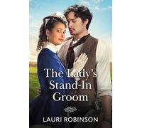The Lady's Stand-In Groom: A new Victorian romance perfect for fans of opposites attract and marriages of convenience in 2025!