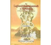 The Laghusiddhantakaumudi of Varadaraja: A Primer of Panini's Grammar (Volume 2)