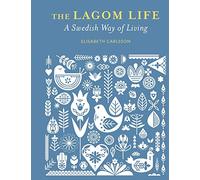 The Lagom Life: A Swedish way of living