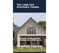 The Laigh Kirk Graveyard, Paisley: Transcriptions of headstones & Memorials