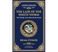 The Lair of the White Worm: A Bizarre Gothic Tale of Myth, Madness, and Monstrosity (Deluxe Hardbound Edition) (180) (Library of Alexandria)