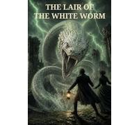 The Lair of the White Worm: A Gothic Nightmare of Ancient Evil and Forbidden Ground