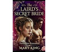 The Laird’s Secret Bride: Forbidden Vows in the Highlands