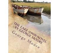 The lake (1905) NOVEL by George Moore