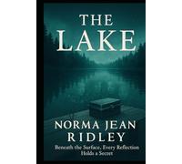 The Lake: Beneath The Surface, Every Reflection Holds A Secret