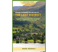 The Lake District: Discover all the top attractions, restaurants, walks and activities to explore in the English Lake District & surrounding area