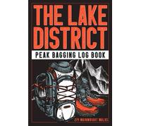 The Lake District Peak Bagging Log Book: A Journal for Fell Walkers to Record All 214 Wainwright Walks in The Lake District | Trekking & Hiking The Lakes with Peak OS Grid References