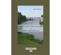 The Lake Erie Shore: Ontario's Forgotten South Coast