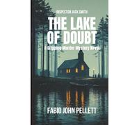 THE LAKE OF DOUBT: some memories never drown: 4 (Inspector Jack Smith)
