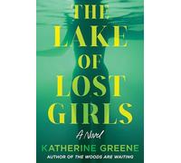 The Lake of Lost Girls A Novel