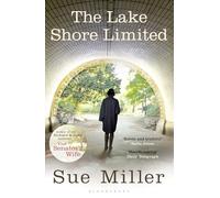 The Lake Shore Limited: A dazzlingly original novel, from the bestselling author of Monogamy