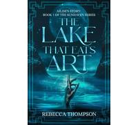 The Lake That Eats Art: Ailise's Story: Book One in the Sunhaven Series