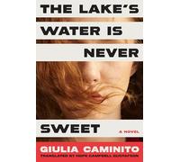 The Lake's Water is Never Sweet: A Novel