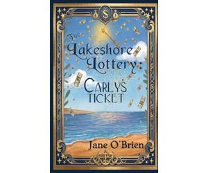 The Lakeshore Lottery: Carly's Ticket