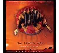 The Lakota Way: Stories and Lessons for Living