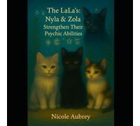 The LaLa's: Nyla & Zola: Strengthen their Psychic Abilities (The LaLa's: Adventures of Nyla & Zola)