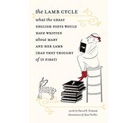 The Lamb Cycle - What the Great English Poets Would Have Written About Mary and Her Lamb (Had They Thought of It First): What the Great English Poets ... and Her Lamb (Had They Thought of It First)